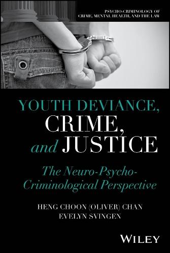Youth Deviance, Crime, and Justice: The Neuro-Psycho-Criminological Perspective