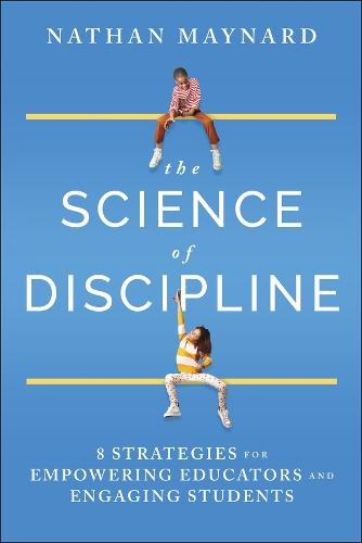 The Science of Discipline: 8 Strategies for Empowering Educators and Engaging Students