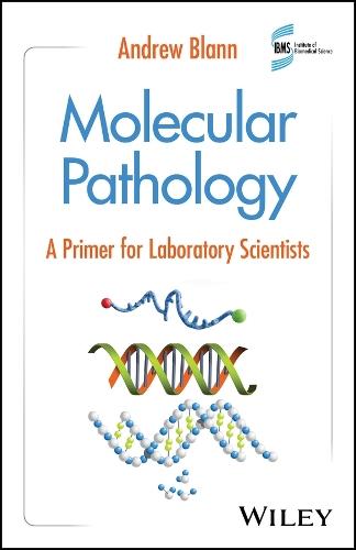 Molecular Pathology: A Primer for Laboratory Scientists