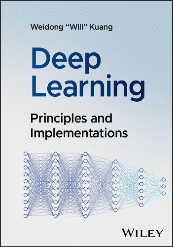 Deep Learning: Principles and Implementations