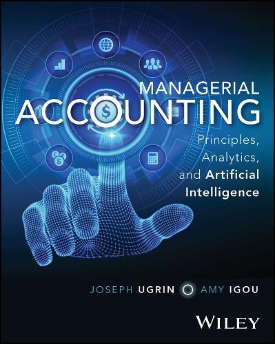 Managerial Accounting: Principles, Analytics, and Artificial Intelligence