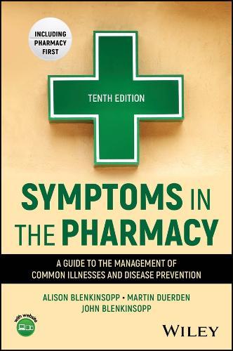 Symptoms in the Pharmacy: A Guide to the Management of Common Illnesses and Disease Prevention