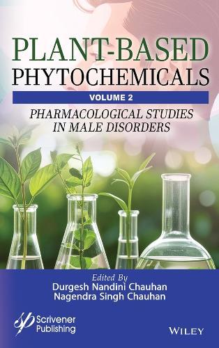 Plant-Based Phytochemicals, Volume 2: Pharmacological Studies in Male Disorders