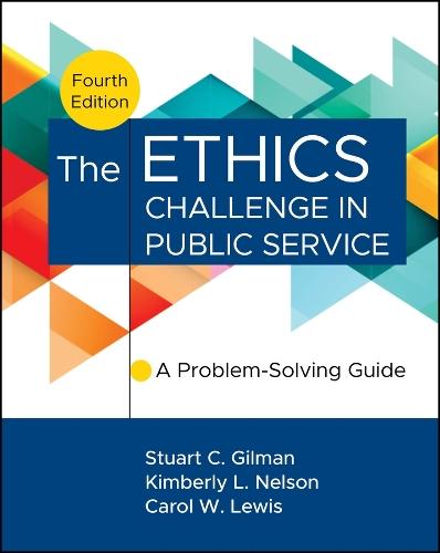 The Ethics Challenge in Public Service: A Problem-Solving Guide
