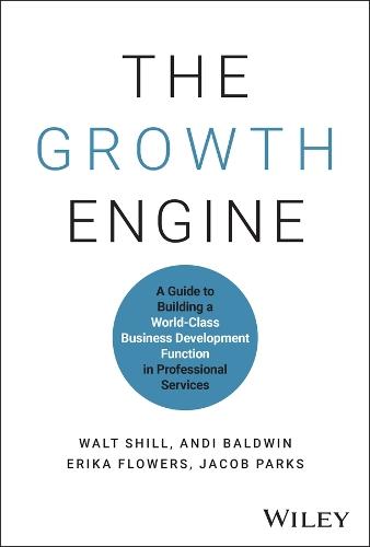 The Growth Engine: A Guide to Building a World-Class Business Development Function in Professional Services