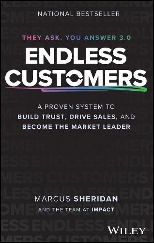 Endless Customers: A Proven System to Build Trust, Drive Sales, and Become the Market Leader