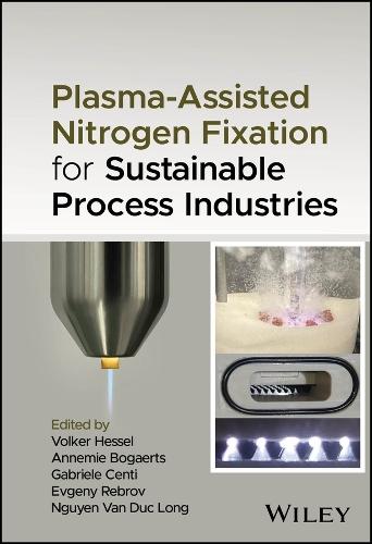 Plasma-Assisted Nitrogen Fixation for Sustainable Process Industries