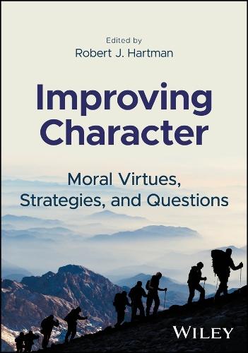 Improving Character: Moral Virtues, Strategies, and Questions