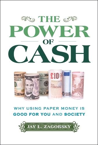 The Power of Cash: Why Using Paper Money is Good for You and Society