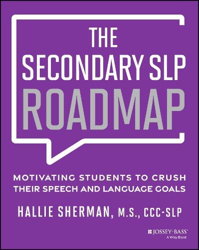 The Secondary SLP Roadmap: Motivating Students to Crush their Speech and Language Goals