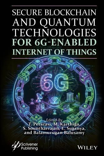 Secure Blockchain and Quantum Technologies for 6G-Enabled Internet of Things