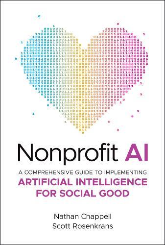 Nonprofit AI: A Comprehensive Guide to Implementing Artificial Intelligence for Social Good