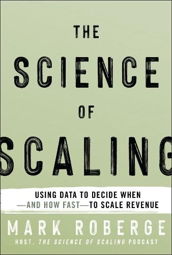 The Science of Scaling: Using Data to Decide When-and How Fast-to Scale Revenue