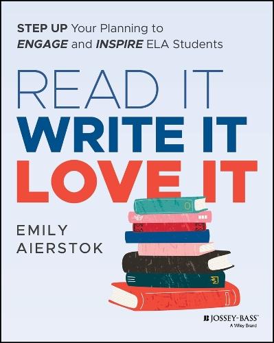 Read It Write It Love It: Step Up Your Planning to Engage and Inspire ELA Students