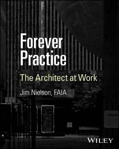 Forever Practice: The Architect at Work