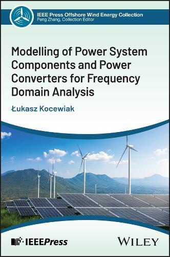 Modelling of Power System Components and Power Converters for Frequency Domain Analysis