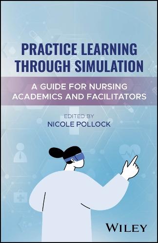 Practice Learning Through Simulation: A Guide for Academics and Facilitators