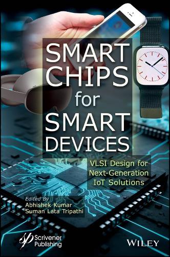 Smart Chips for Smart Devices: VLSI Design for Next-Generation IoT Solutions