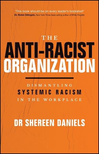 The Anti-Racist Organization: Dismantling Systemic Racism in the Workplace