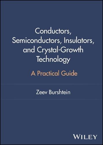 Conductors, Semiconductors, Insulators, and Crystal-Growth Technology: A Practical Guide