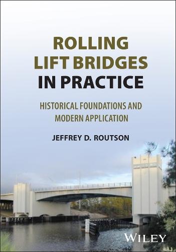 Rolling Lift Bridges in Practice: Historical Foundations and Modern Application