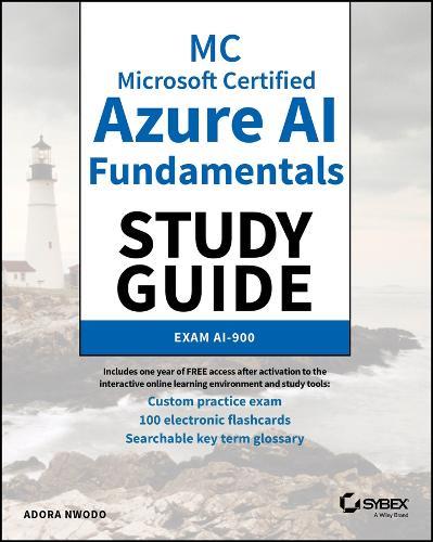 MC Microsoft Certified Azure AI Fundamentals Study Guide: Exam AI-900