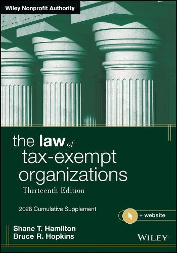 The Law of Tax-Exempt Organizations, 2026 Supplement