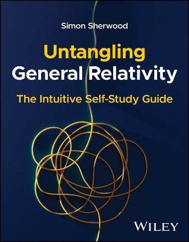 Untangling General Relativity: The Intuitive Self-Study Guide