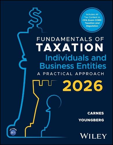 Fundamentals of Taxation for Individuals and Business Entities, with eBook Access Code: A Practical Approach, 2026 Edition