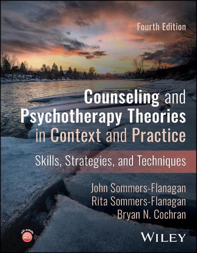 Counseling and Psychotherapy Theories in Context and Practice: Skills, Strategies, and Techniques