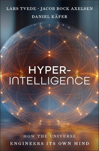 Hyperintelligence: How the Universe Engineers Its Own Mind