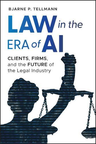 Law in the Era of AI: Clients, Firms, and the Future of the Legal Industry
