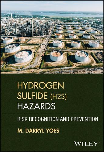 Hydrogen Sulfide (H2S) Hazards: Risk Recognition and Prevention