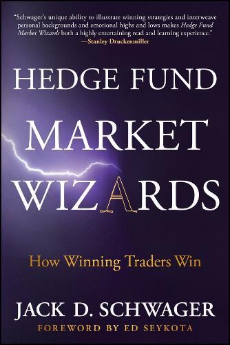 Hedge Fund Market Wizards: How Winning Traders Win