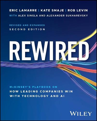 Rewired: McKinsey's Playbook on How Leading Companies Win with Technology and AI