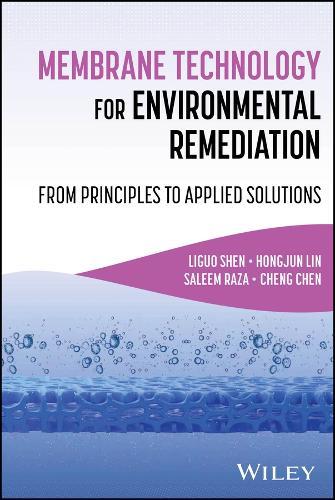 Membrane Technology for Environmental Remediation: From Principles to Applied Solutions
