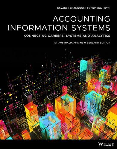 Accounting Information Systems: Connecting Careers, Systems, and Analytics, 1st Australia and New Zealand Edition