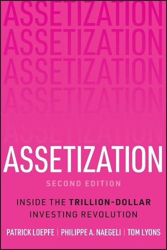 Assetization: Inside the Trillion-Dollar Investing Revolution