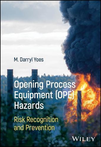 Opening Process Equipment (OPE) Hazards: Risk Recognition and Prevention