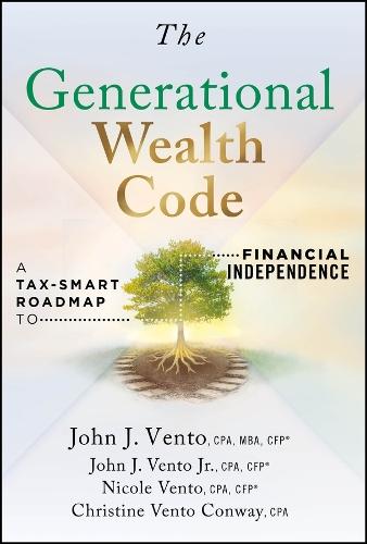 The Generational Wealth Code: A Tax-Smart Roadmap to Financial Independence