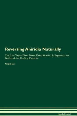 Reversing Aniridia Naturally The Raw Vegan Plant-Based Detoxification & Regeneration Workbook for Healing Patients. Volume 2