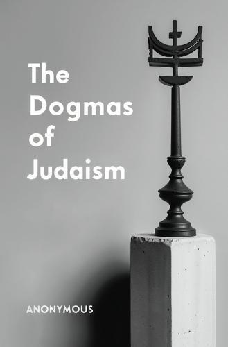 The Dogmas of Judaism