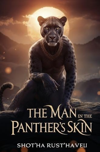 The Man in the Panther's Skin: A Romantic Epic