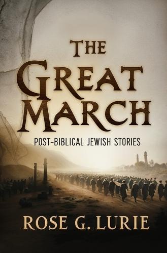 The Great March: Post-Biblical Jewish Stories