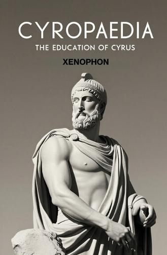 Cyropaedia: The Education of Cyrus