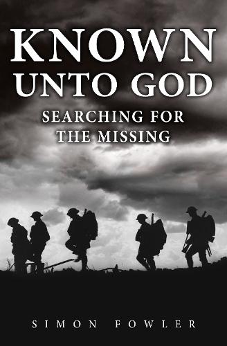 Known Unto God: Searching for the Missing