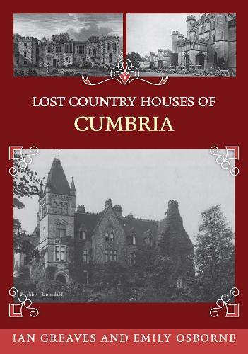 Lost Country Houses of Cumbria