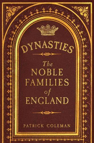Dynasties: The Noble Families of England