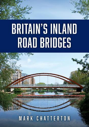 Britain’s Inland Road Bridges