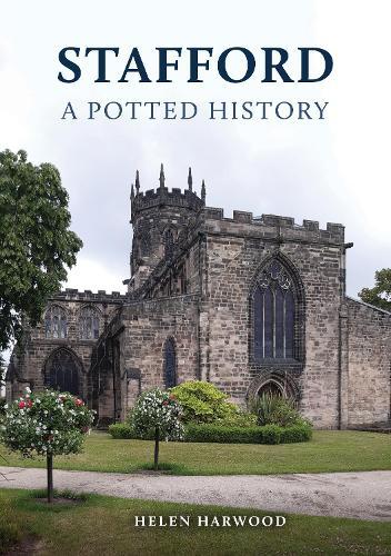 Stafford: A Potted History